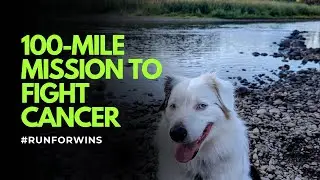 100-Mile Fundraiser Run for Cancer Research | Running with My Aussie