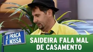 A Praça é Nossa (30/06/16) - Saideira fala mal de casamento