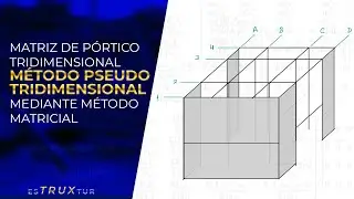 MATRIZ DE RIGIDEZ DE UN P&Oacute;RTICO 3D - M&Eacute;TODO PSEUDO 3D MATRICIAL