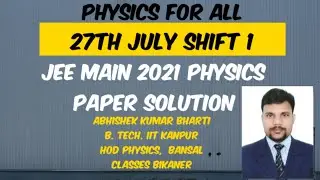 Jee Main 2021, 3rd Attempt, Full Physics Paper Solution, 27th July Shift 1, Physics For All