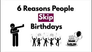 6 Psychological Reasons People Skip Birthdays