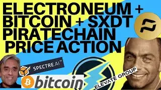 ELECTRONEUM, BITCOIN, SXDT, PIRATECHAIN PRICE ACTION - WITH AMIR NESS (CLIPS)