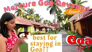 One week in Mercure Goa Devaaya Resort | Is this best for staying in GoaDivar Island | Goa Stay