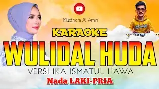 KARAOKE WULIDAL HUDA NADA LAKI-LAKI VERSI IKA ISMATUL HAWA