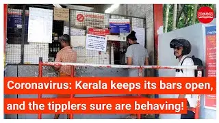 Coronavirus: Kerala keeps its bars open, and the tipplers sure are behaving!