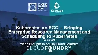Kubernetes on EGO -- Bringing Enterprise Resource Management and Scheduling to Kubernetes