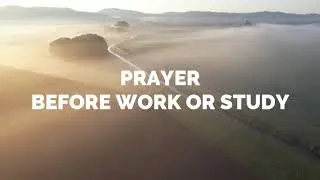 Prayer Before Work or Study (Direct us, we beseech thee, Oh Lord; Morning Offering)