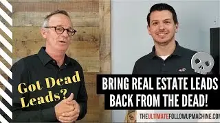 Bring Real Estate Leads Back from the Dead!