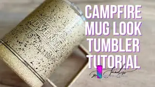 Campfire Mug Look Tumbler Tutorial