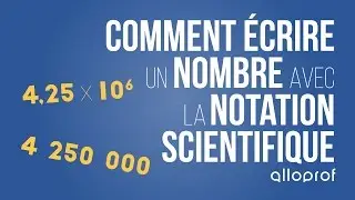 Comment écrire un nombre avec la notation scientifique? | Mathématiques | Alloprof