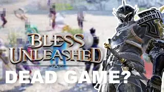 Bless Unleashed - Dead Game?
