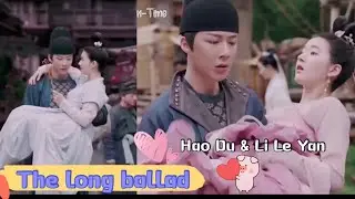 The Long Ballad - Hao Du & Li Le Yan Moments 长歌行