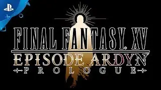 Final Fantasy XV: Episode Ardyn - Prologue | PS4