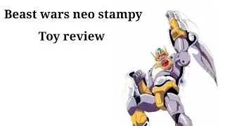 Beast wars neo stampy toy review (not for coppa)