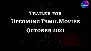 Trailer - Upcoming Tamil Movies October 2021 Release dates | OTT and Theatre | New 15+ Movies List