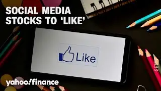 Which social media stocks should you 'like' right now