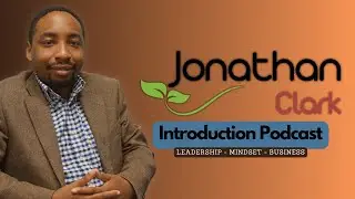 Unlock Your Potential: A Journey with Jon Clark | Introduction Podcast