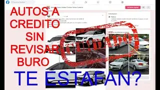 CREDITO DE AUTOS SIN REVISAR BURO CREDTICIO CUIDADOOOO...LOS BLOQUEAN POR GPS ...