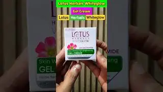 New Lotus Herbals Whiteglow Gel Cream Unboxing And Review 2025 #lotusherbals