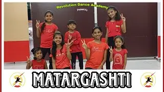 Matargashti Vol.2 | Revolution Dance Academy | RDS | Dance