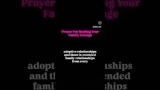 Prayer For Healing Family Lineage 🙏🏽