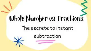 Math Trick whole number minus Fraction