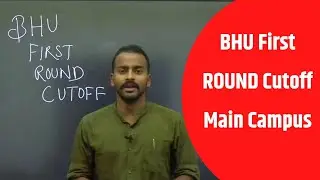 BHU FIRST ROUND CUTOFF | MERIT LIST FIRST Allotment | Beauty of banaras