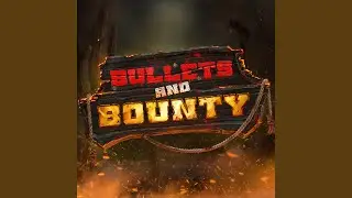 Bullets and Bounty