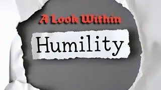 True Humility: Staying open in Success, Failure, and Everything In-between