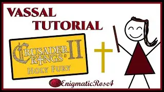 CK2 Holy Fury: Catholic Vassal Tutorial ~ Ep#14