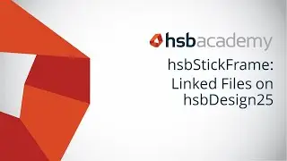 hsbStickFrame: Linked Files on hsbDesign25 for Revit&reg;