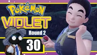 Pokemon Violet (Round 2) || #30