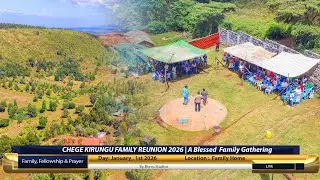 CHEGE KIRUNGU FAMILY REUNION 2026 | A Blessed Family Gathering