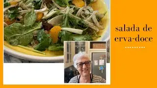 Receita da Vovó Dete (salada de erva-doce)