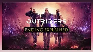 Outriders Ending Explained Full Story & Hidden Secrets Revealed