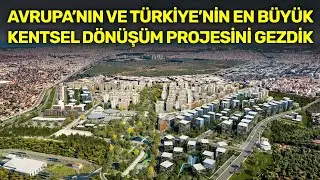Avrupa'nın ve Türkiye'nin En Büyük Kentsel Dönüşüm Projesini Gezdik | VLOG