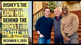 Disney&rsquo;s THE LION KING - Behind The Scenes Tour | Seattle, WA | December 5, 2025 |