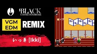 【VGM EDM REMIX】いっき[Ikki] ／レトロゲーム音楽アレンジ