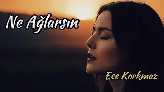 Ece Korkmaz Ne Ağlarsın Benim Zülfü Siyahım v1