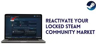 How To Reactivate Your Locked Steam Community Market (Easy 2024)