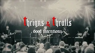 Theigns & Thralls 'Good Intentions'