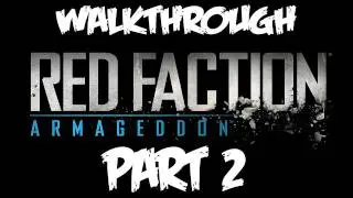 Red Faction Armageddon: Walkthrough Part 2 - Let's Play (Gameplay & Commentary)