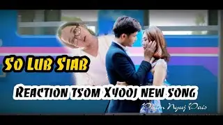 [Hmong reaction] Thawj zaug Phim nyuj vaiss lawv saib Aib Tsom Xyooj zaj nkauj  tshiab | SO LUB SIAB
