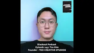 Episode 243: Teo Kim - Founder - TEO CREATIVE STUDIOS