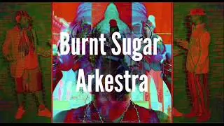 Burnt Sugar at National Sawdust w guests Val-Inc & Marque Gilmore (Music = Black Fros Black Gold)