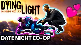Dying Light Date Night