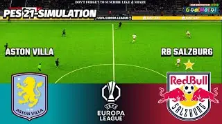 “WHO WILL DOMINATE? 😱 Aston Villa vs RB Salzburg | UEL | PES 21”