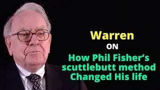 Warren on How Phil Fisher&rsquo;s scuttlebutt method Changed His life
