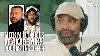 Meek Mill Laughs at Akademiks' Podcasting Offer