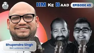 E49 : IIM Lucknow Graduate Who Rejected Corporate Jobs to Build His Own Company- Ft. Bhupendra Singh